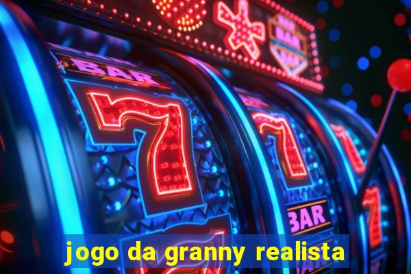 jogo da granny realista